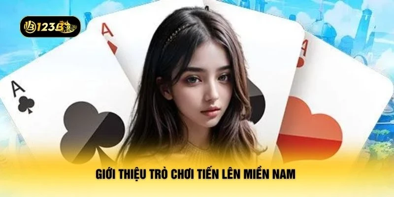 Giới thiệu trò chơi tiến lên miền Nam 