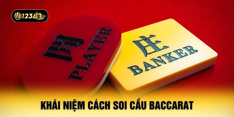 Khái niệm cách soi cầu baccarat