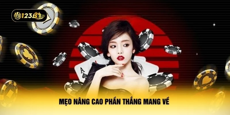 Mẹo nâng cao phần thắng mang về 